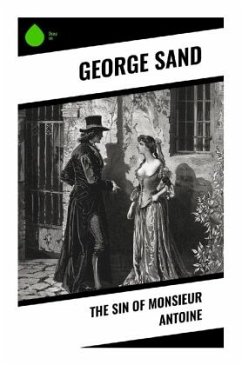The Sin of Monsieur Antoine - Sand, George