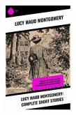 Lucy Maud Montgomery: Complete Short Stories