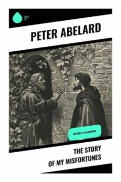 The Story of My Misfortunes - Abelard, Peter
