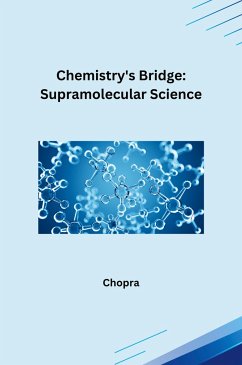 Chemistry's Bridge: Supramolecular Science - Chopra