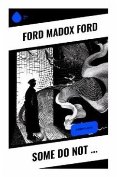 Some Do Not ... - Ford, Ford Madox