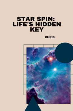 Star Spin: Life's Hidden Key