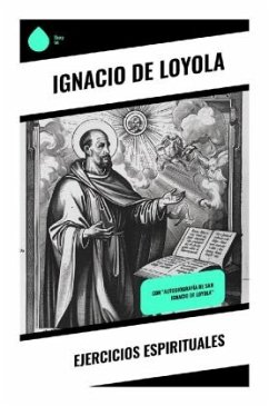 Ejercicios Espirituales - de Loyola, Ignacio