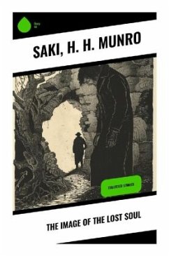 The Image of the Lost Soul - Saki;Munro, H. H.