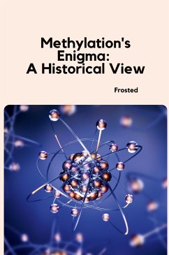 Methylation's Enigma: A Historical View