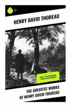 The Greatest Works of Henry David Thoreau - Thoreau, Henry David