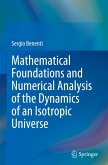 Mathematical Foundations and Numerical Analysis of the Dynamics of an Isotropic Universe