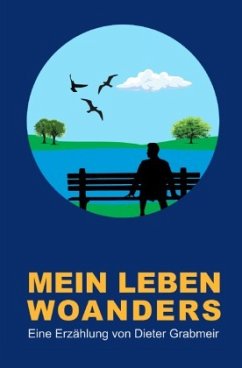 Mein Leben woanders - Grabmeir, Dieter