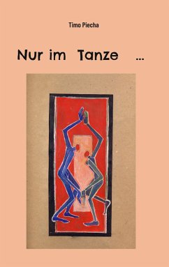 Nur im Tanze ... - Piecha, Timo