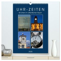 Uhr-Zeiten (hochwertiger Premium Wandkalender 2025 DIN A2 hoch), Kunstdruck in Hochglanz