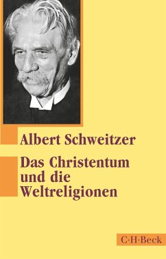 Das Christentum und die Weltreligionen - Schweitzer, Albert