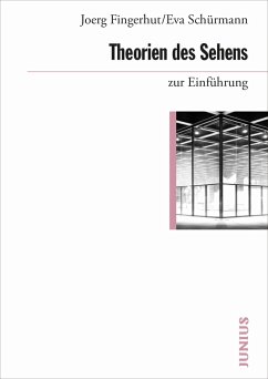 Theorien des Sehens zur Einführung - Fingerhut, Joerg;Schürmann, Eva