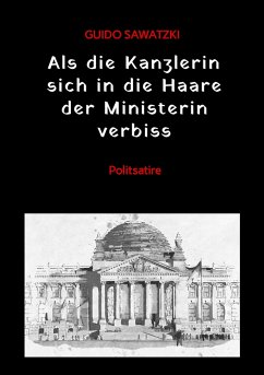 Als die Kanzlerin sich in die Haare der Ministerin verbiss (eBook, ePUB) - Sawatzki, Guido