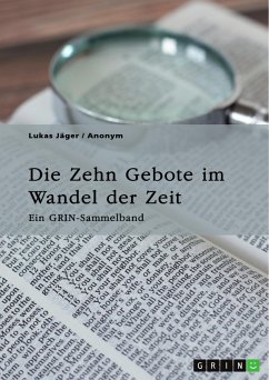 Die Zehn Gebote im Wandel der Zeit. Ehe, Begehrensverbot und die moderne Relevanz des Dekalogs (eBook, PDF) - Jäger, Lukas