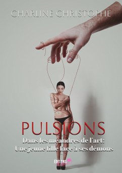 Pulsions (eBook, ePUB) - Christophe, Charline; Christophe, Charline