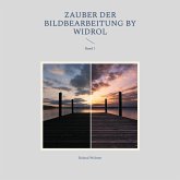 Zauber der Bildbearbeitung by widrol (eBook, ePUB)