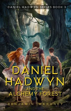 Cover Daniel Hadwyn And The Alchemy Forest (eBook, ePUB)
