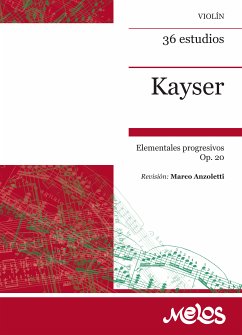 Kayser 36 estudios, elementales y progresivos Op. 20 (eBook, PDF) - Kayser, Heinrich Ernst