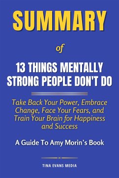 Summary of 13 Things Mentally Strong People Don't Do (eBook, ePUB) - Evans, Tina