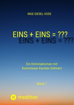 Eins + Eins = ??? Krimi oder Psychothriller = entscheidet selbst (eBook, ePUB) - Diesel-Voß, Inge