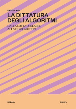 La Dittatura degli Algoritmi (eBook, ePUB) - Landi, Paolo