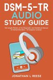 DSM-5-TR Audio Study Guide Full Length Review of the Diagnostic and Statistical Manual of Mental Disorders - All Subjects Covered (eBook, ePUB)
