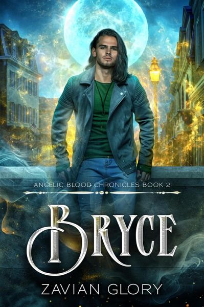 Bryce (The Angelic Blood Chronicles, #2) (eBook, ePUB) Bryce (The Angelic Blood Chronicles, #2) (eBook, ePUB)