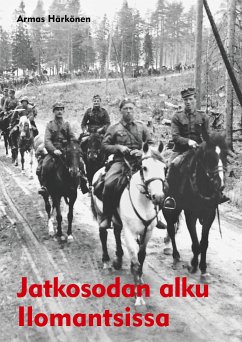 Jatkosodan alku Ilomantsissa (eBook, ePUB) - Härkönen, Armas
