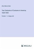 Two Centuries of Costume in America; 1620-1820