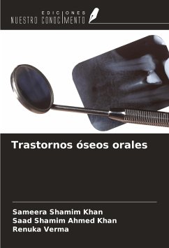 Trastornos óseos orales - Shamim Khan, Sameera; Shamim Ahmed Khan, Saad; Verma, Renuka