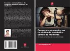Causas e consequências da violência doméstica contra as mulheres