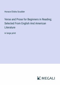 Verse and Prose for Beginners in Reading; Selected From English And American Literature - Scudder, Horace Elisha