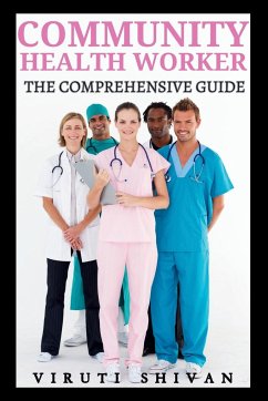 Community Health Worker - The Comprehensive Guide - Shivan, Viruti