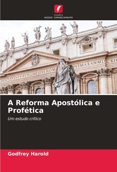 A Reforma Apostólica e Profética - Harold, Godfrey