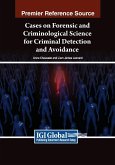 Cases on Forensic and Criminological Science for Criminal Detection and Avoidance