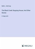 The Black Creek Stopping-House; And Other Stories