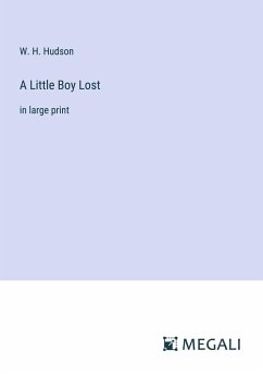 A Little Boy Lost - Hudson, W. H.