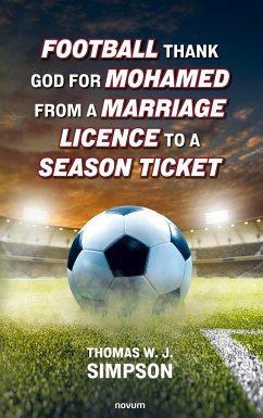 Football thank god for Mohamed from a marriage licence to a season ticket - Simpson, Thomas W. J.