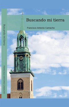 Buscando Mi Tierra - Antonio, Camacho Francisco