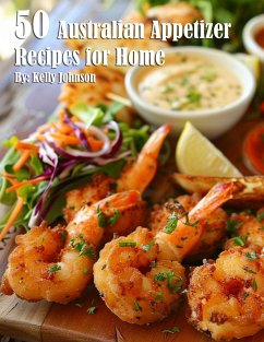 50 Australian Appetizer Recipes for Home - Johnson, Kelly