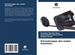 Erkrankungen des oralen Knochens - Shamim Khan, Sameera;Shamim Ahmed Khan, Saad;Verma, Renuka