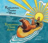Kuekuatsheu Creates the World / Kuekuatsheu Ka Tutak Assinu Kuekuatsheu Creates the World / Kuekuatsheu Ka Tutak Assinu