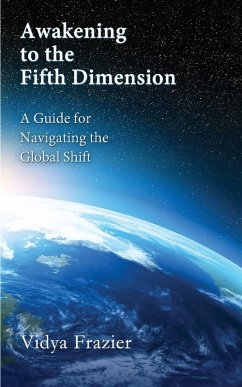 Cover Awakening to the Fifth Dimension -- A Guide for Navigating the Global Shift