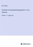 The Book of Household Management; In Two Volumes