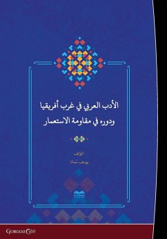 Arabic Literature in West Africa and Its Role in the Face of Colonialism - Soumana, Youssoufa