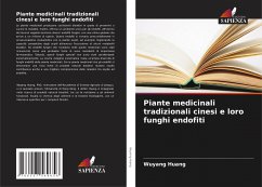 Piante medicinali tradizionali cinesi e loro funghi endofiti - Huang, Wuyang