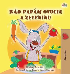 I Love to Eat Fruits and Vegetables (Slovak Book for Kids) - Admont, Shelley; Books, Kidkiddos