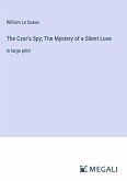 The Czar's Spy; The Mystery of a Silent Love