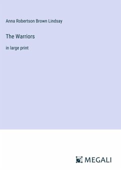 The Warriors - Lindsay, Anna Robertson Brown