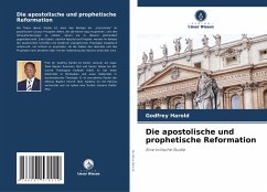 Die apostolische und prophetische Reformation - Harold, Godfrey